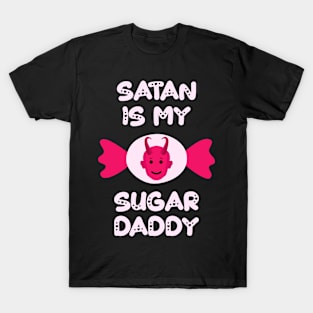 Satan Is My Sugar Daddy T-Shirt